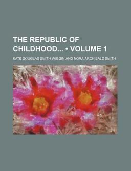 The Republic of Childhood; Froebel's Gifts