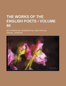 The Works of the English Poets; with Prefaces, Biographical and Critical
