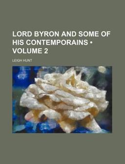 Lord Byron and Some of His Contemporains