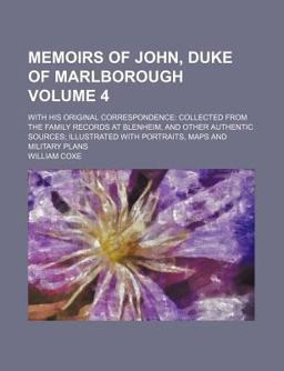 Memoirs of John, Duke of Marlborough; with His Original Correspondence