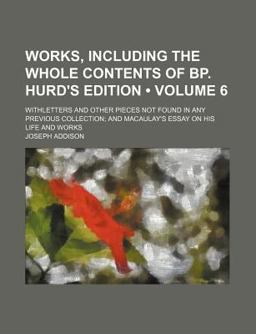 Works, Including the Whole Contents of Bp Hurd's Edition; Withletters and Other Pieces Not Found in Any Previous Collection; And