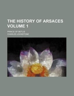 The History of Arsaces; Prince of Betlis