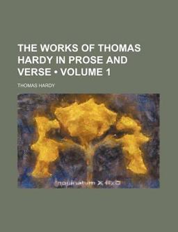 The Works of Thomas Hardy in Prose and Verse
