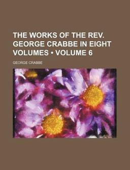 The Works of the Rev George Crabbe In The Works of the Rev George Crabbe In