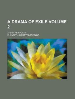 A Drama of Exile; and Other Poems
