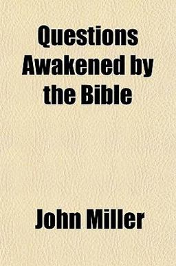 Questions Awakened by the Bible