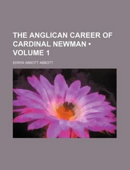 The Anglican Career of Cardinal Newman