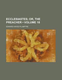 Ecclesiastes; or, the Preacher