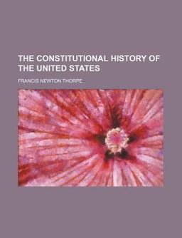 The Constitutional History of the United States
