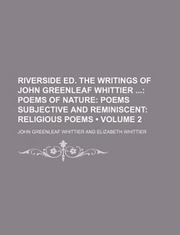 Riverside Ed the Writings of John Greenleaf Whittier; Poems of Nature