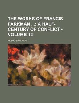 The Works of Francis Parkman