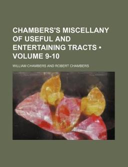 Chambers's Miscellany of Useful and Entertaining Tracts