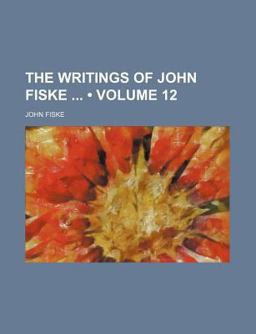 The Writings of John Fiske