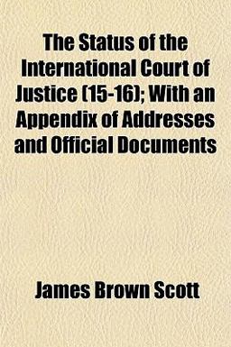 The Status of the International Court of Justice; with an Appendix of Addresses and Official Documents