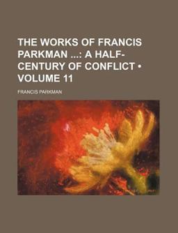 The Works of Francis Parkman
