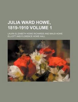 Julia Ward Howe, 1819-1910