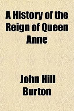 A History of the Reign of Queen Anne
