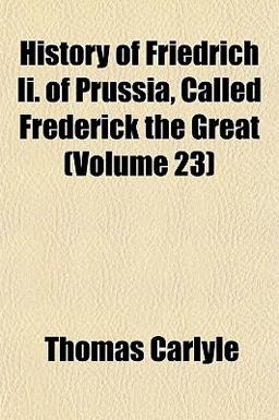 History of Friedrich II of Prussia, Called Frederick the Great