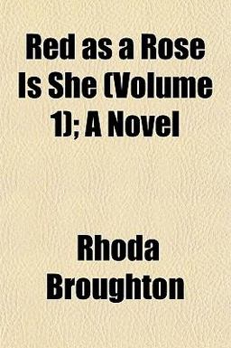 Red As a Rose Is She; a Novel