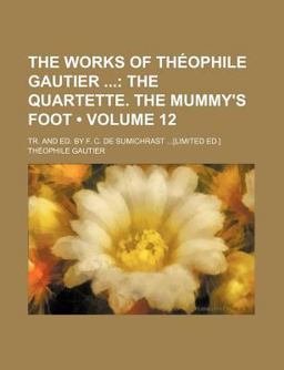 The Works of Théophile Gautier; Tr and Ed by F C de Sumichrast [Limited Ed ]