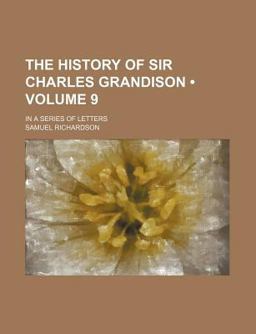The History of Sir Charles Grandison; in a Series of Letters