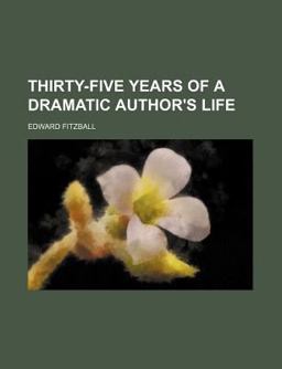 Thirty-Five Years of a Dramatic Author's Life