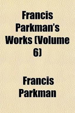 Francis Parkman's Works