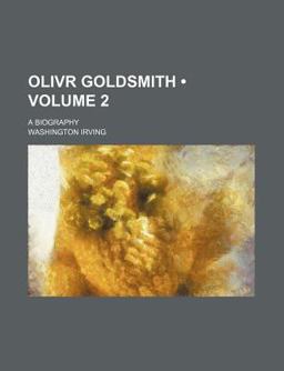 Olivr Goldsmith; a Biography