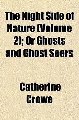 The Night Side of Nature; or Ghosts and Ghost Seers