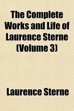 The Complete Works and Life of Laurence Sterne