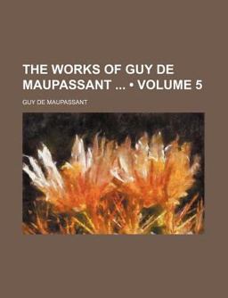The Works of Guy de Maupassant