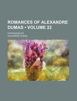 Romances of Alexandre Dumas; D'Artagnan Ed