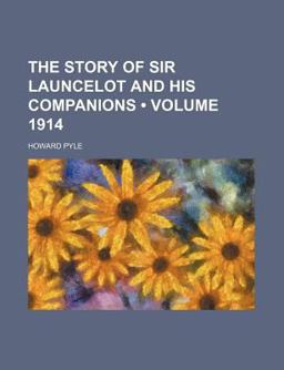 The Story of Sir Launcelot and His Companions