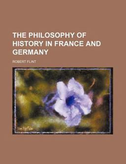The Philosophy of History in France and Germany