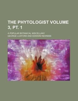The Phytologist; a Popular Botanical Miscellany