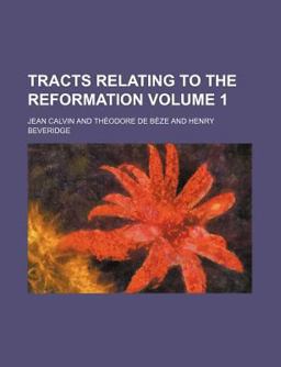 Tracts Relating to the Reformation