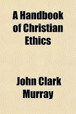 A Handbook of Christian Ethics