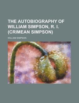 The Autobiography of William Simpson, R I