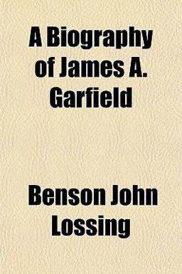 A Biography of James a Garfield