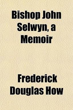Bishop John Selwyn, a Memoir