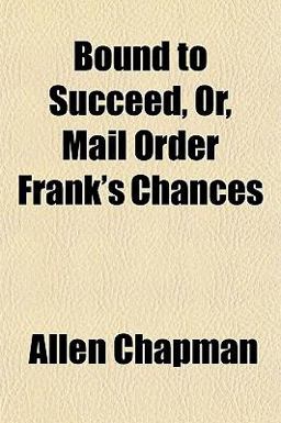 Bound to Succeed, or, Mail Order Frank's Chances