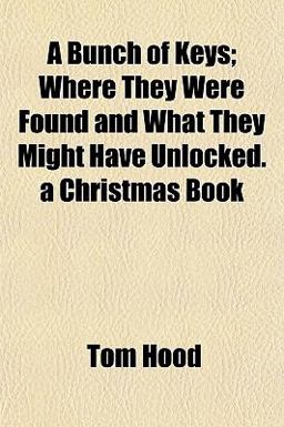 A Bunch of Keys; Where They Were Found and What They Might Have Unlocked a Christmas Book