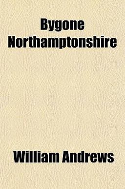Bygone Northamptonshire