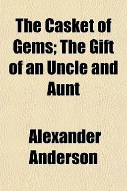 The Casket of Gems; the Gift of an Uncle and Aunt
