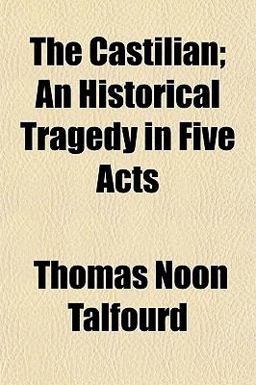 The Castilian; an Historical Tragedy in Five Acts