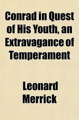 Conrad in Quest of His Youth, an Extravagance of Temperament