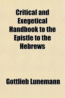 Critical and Exegetical Handbook to the Epistle to the Hebrews