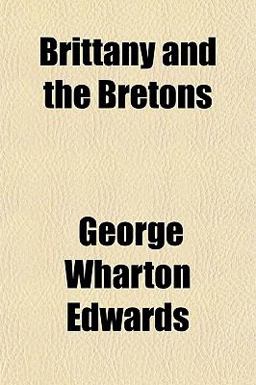 Brittany and the Bretons Brittany and the Bretons