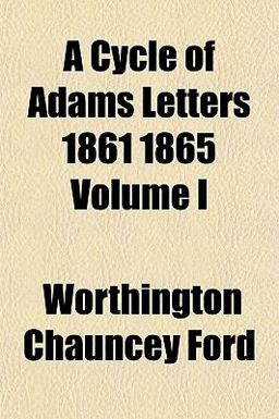A Cycle of Adams Letters 1861 1865