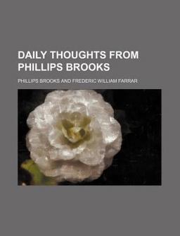 Daily Thoughts from Phillips Brooks Daily Thoughts from Phillips Brooks